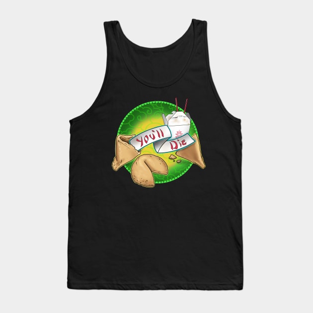 Fortune Cooke: You'll Die Tank Top by Thrush